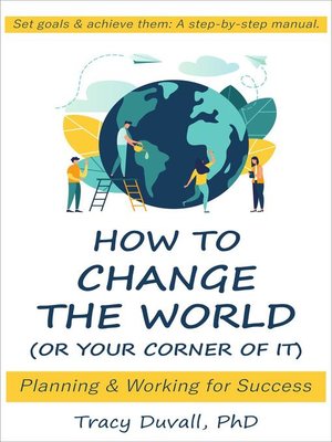 cover image of How to Change the World (Or Your Corner of It)